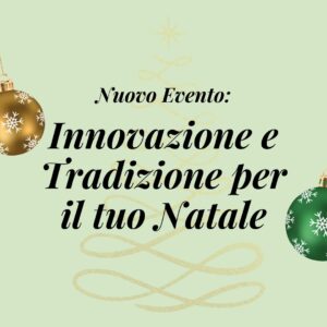 Innovazione e Tradizione per il tuo Natale